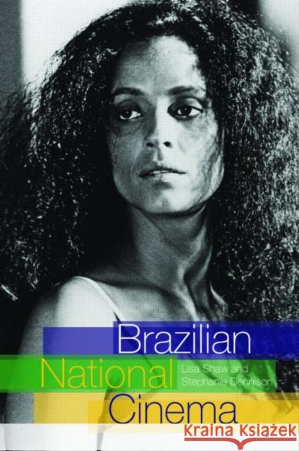 Brazilian National Cinema Shaw/Dennison                            Lisa Shaw 9780415338165 Routledge