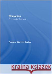 Romanian: An Essential Grammar Gonczol Davies 9780415338240 