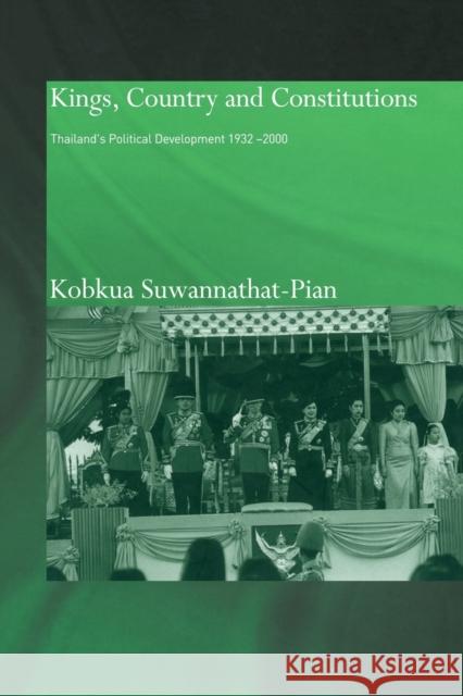 Kings Countries & Constitutions - Sea Nip: Thailand's Political Development 1932-2000 Suwannathat-Pian, Kobkua 9780415338295 TAYLOR & FRANCIS LTD