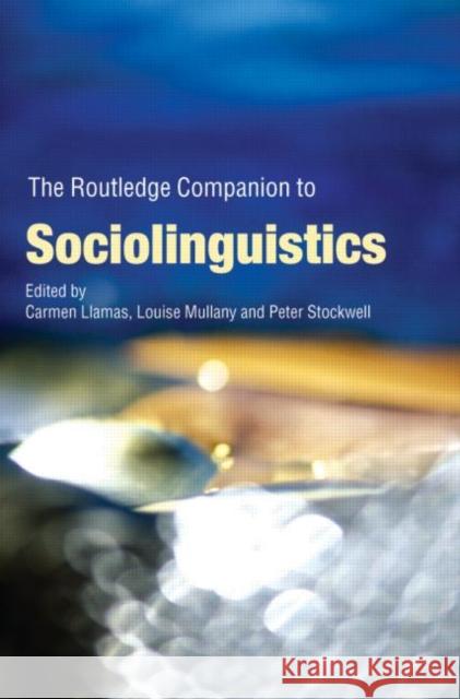 The Routledge Companion to Sociolinguistics Carmen Llamas 9780415338509