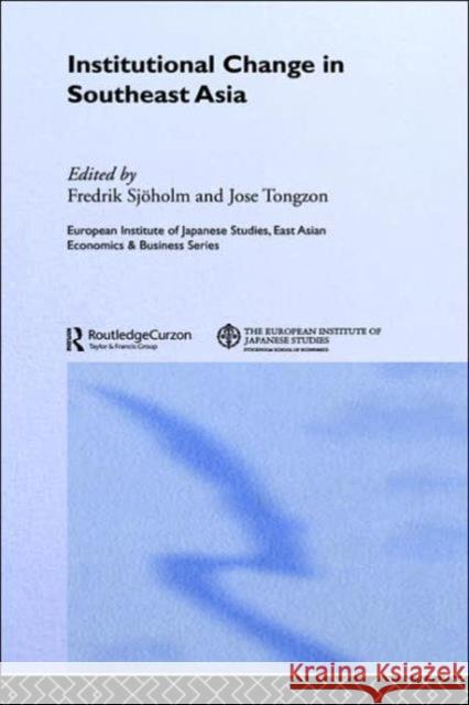 Institutional Change in Southeast Asia Fredrik Sjoholm F. Sjoholm Fredrik Sjoholm 9780415338714 Routledge Chapman & Hall