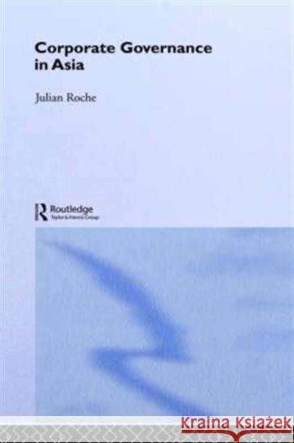 Corporate Governance in Asia Julian Roche 9780415339759 Routledge