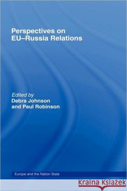 Perspectives on Eu-Russia Relations Johnson, Debra 9780415339858