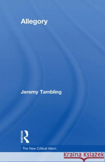 Allegory Jeremy Tambling   9780415340052 Taylor & Francis