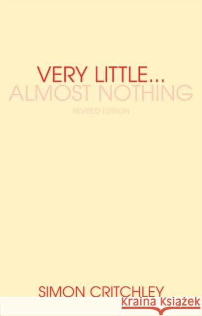 Very Little... Almost Nothing: Death, Philosophy, and Literature Critchley, Simon 9780415340496