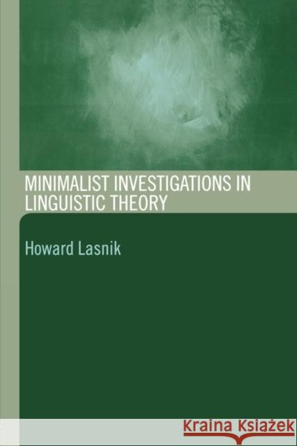 Minimalist Investigations in Linguistic Theory Howard Lasnik 9780415340540 Routledge