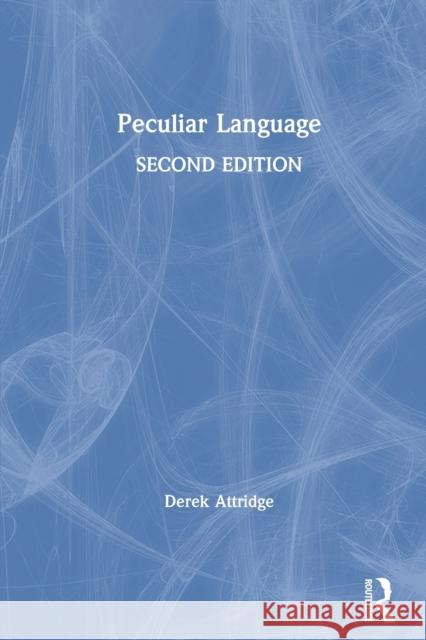 Peculiar Language Derek Attridge 9780415340588 Routledge