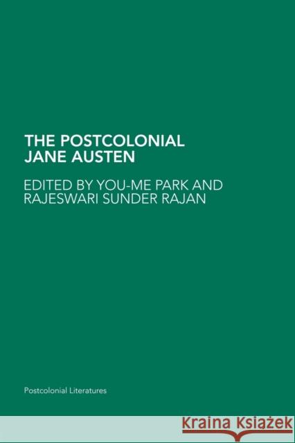 The Postcolonial Jane Austen You-Me Park You-Me Park 9780415340625 Routledge