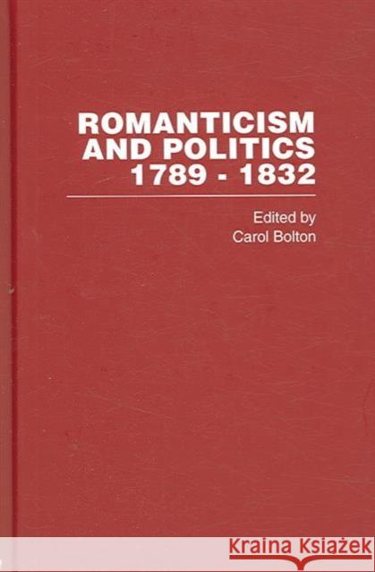 Romanticism and Politics, 1789-1832 Carol Bolton 9780415340823