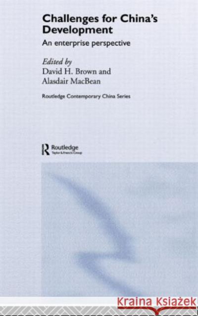 Challenges for China's Development: An Enterprise Perspective Brown, David 9780415341332 Routledge
