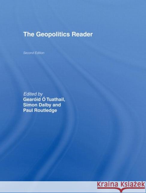 The Geopolitics Reader Gearoid O. Tuathail Simon Dalby Paul Routledge 9780415341479