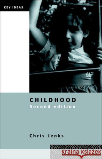 Childhood: Second Edition Jenks, Chris 9780415341660 Routledge