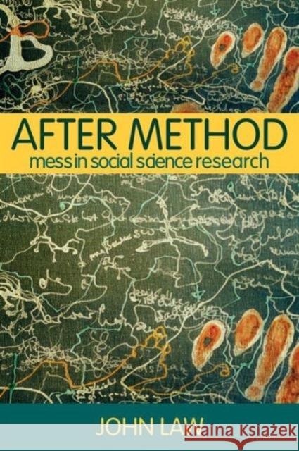 After Method: Mess in Social Science Research Law, John 9780415341752 Taylor & Francis Ltd