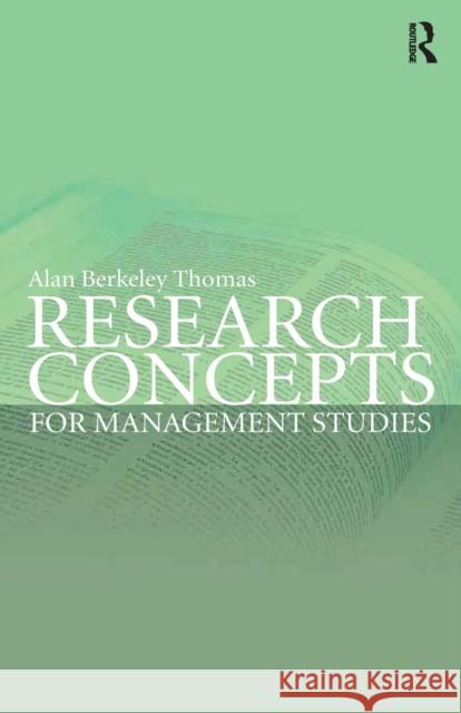 Research Concepts for Management Studies Alan Berkeley Thomas 9780415341929 Routledge