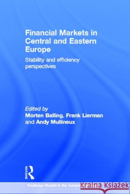 Financial Markets in Central and Eastern Europe: Stability and Efficiency Balling, Morten 9780415342537