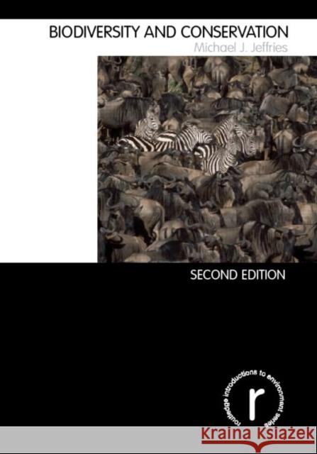 Biodiversity and Conservation Mike J. Jeffries 9780415343008 Routledge