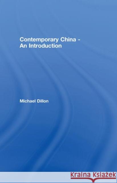 Contemporary China - An Introduction Michael  Dillon   9780415343206 Taylor & Francis