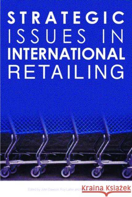 Strategic Issues in International Retailing John Dawson 9780415343718 0