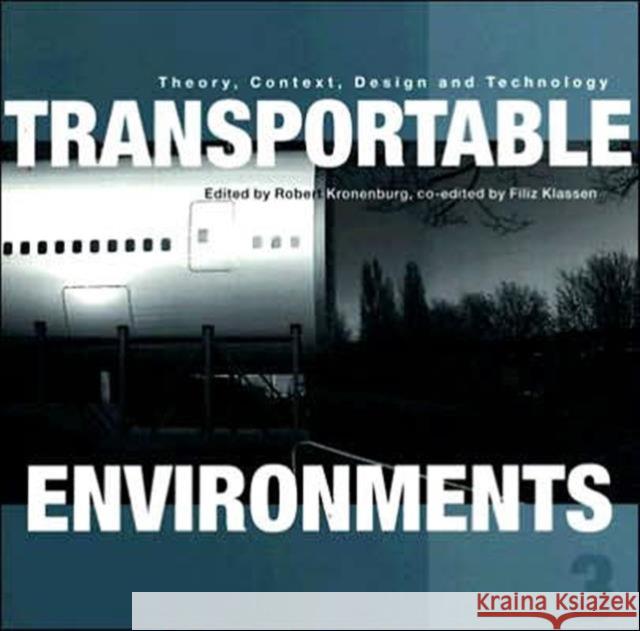 Transportable Environments 3 Robert Kronenburg Filiz Klassen 9780415343770 Taylor & Francis Group