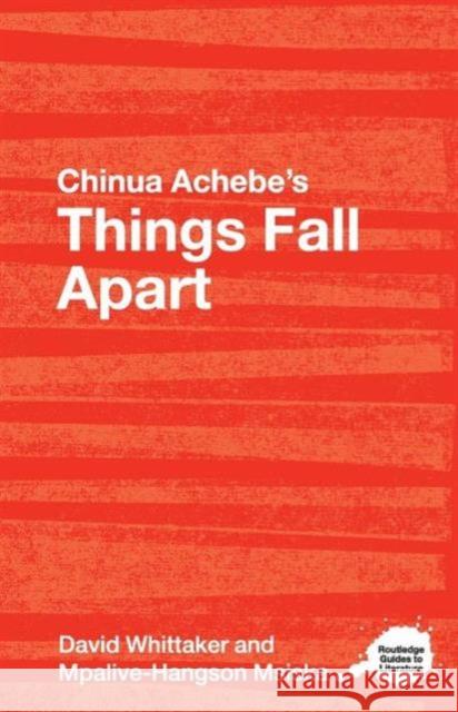 Chinua Achebe's Things Fall Apart: A Routledge Study Guide Whittaker, David 9780415344562