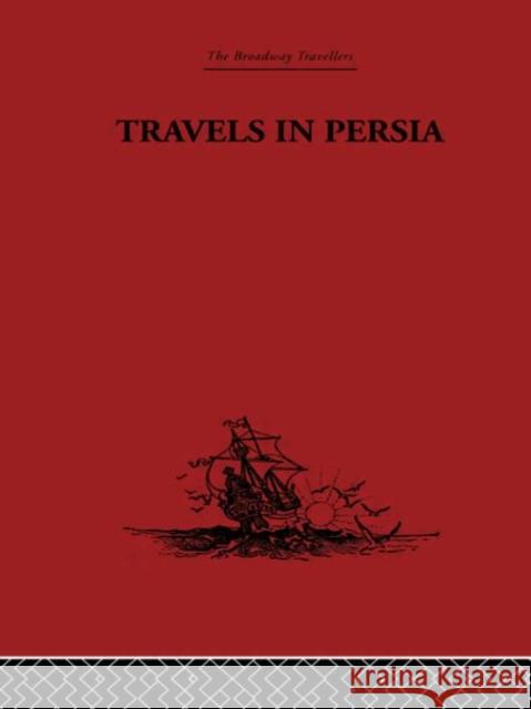 Travels in Persia : 1627-1629 Thomas Herbert Gabet 9780415344708 Routledge