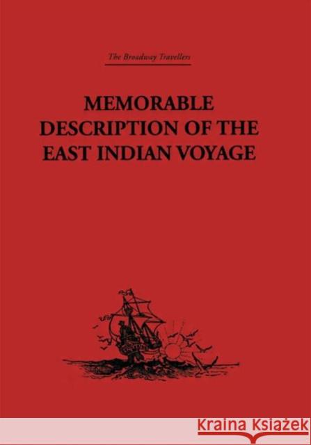 Memorable Description of the East Indian Voyage : 1618-25 Willem Ysbrantsz Bontekoe Cecile Durlach 9780415344722 Routledge