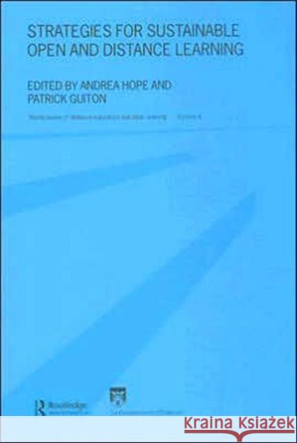 Strategies for Sustainable Open and Distance Learning: World Review of Distance Education and Open Learning: Volume 6 Hope, Andrea 9780415345262 Routledge