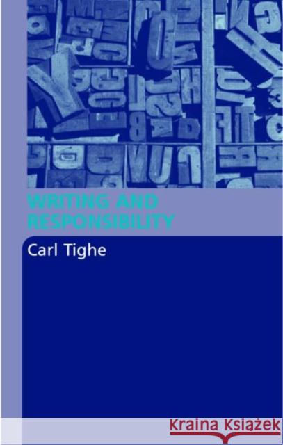 Writing and Responsibility Carl Tighe 9780415345637