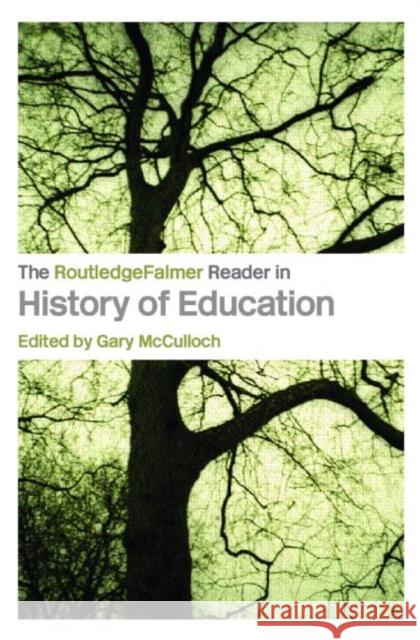 The Routledgefalmer Reader in the History of Education McCulloch, Gary 9780415345705