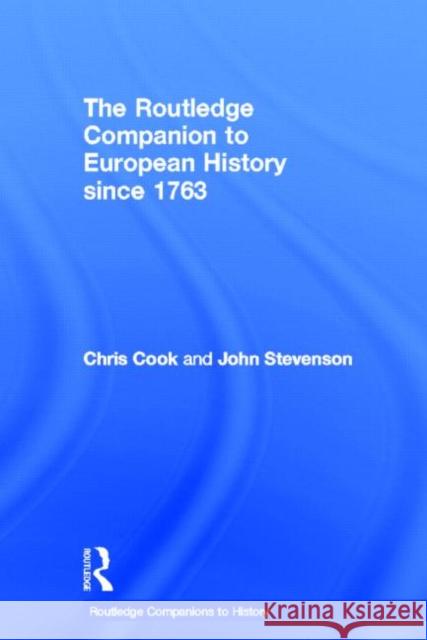 The Routledge Companion to Modern European History since 1763 Chris Cook John Stevenson 9780415345828 Routledge