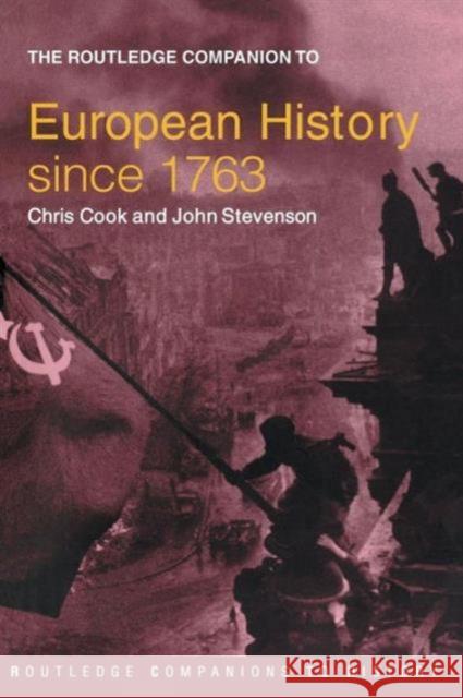 The Routledge Companion to Modern European History Since 1763 Cook, Chris 9780415345835 0