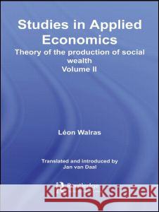 Studies in Applied Economics, Volume II Léon Walras   9780415346184