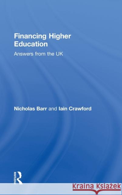 Financing Higher Education: Answers from the UK Barr, Nicholas 9780415346207 Routledge