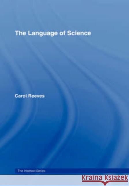 The Language of Science Carol Reeves 9780415346351 Routledge