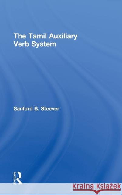 The Tamil Auxiliary Verb System Sanford Steever 9780415346726 Routledge