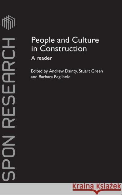 People and Culture in Construction: A Reader Dainty, Andrew 9780415348706