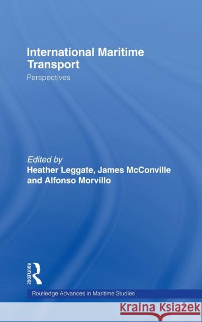 International Maritime Transport: Perspectives Leggate, Heather 9780415349901 Routledge