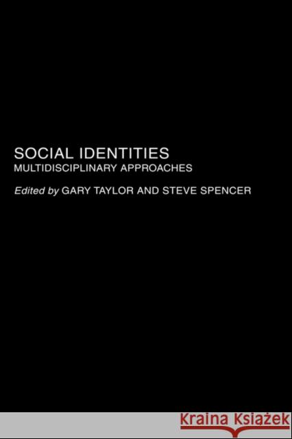 Social Identities: Multidisciplinary Approaches Spencer, Steve 9780415350075 Routledge