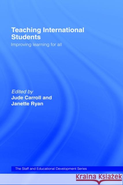 Teaching International Students: Improving Learning for All Carroll, Jude 9780415350655 Routledge