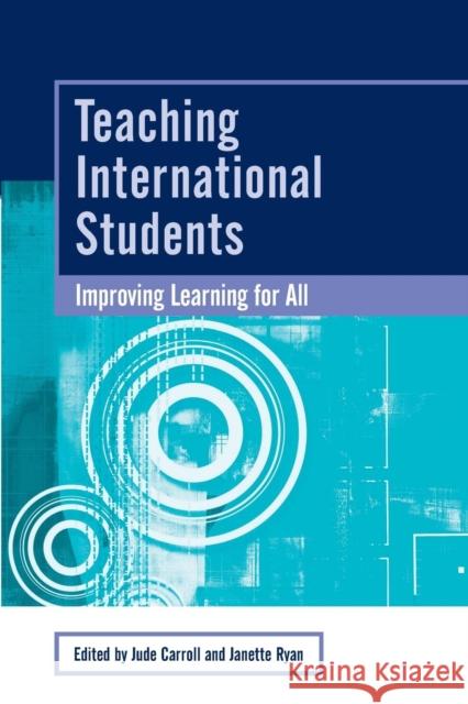 Teaching International Students: Improving Learning for All Carroll, Jude 9780415350662 0