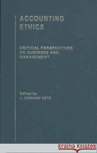 Accounting Ethics Edward Ketz J J. Edward Ketz 9780415350785 Routledge