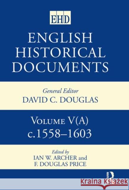 English Historical Documents 1558-1603 Douglas F Price 9780415350976