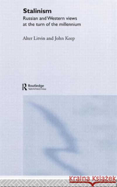 Stalinism: Russian and Western Views at the Turn of the Millenium Keep, John L. H. 9780415351089 Routledge