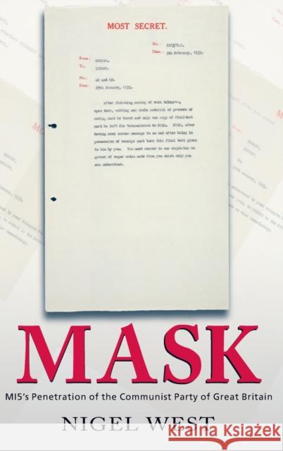 Mask: Mi5's Penetration of the Communist Party of Great Britain West, Nigel 9780415351454 Routledge