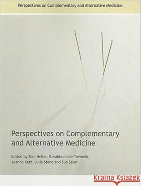 Perspectives on Complementary and Alternative Medicine  9780415351614 TAYLOR & FRANCIS LTD