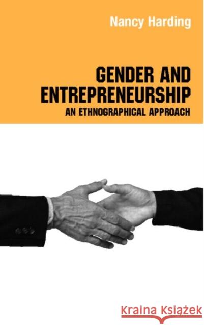 Gender and Entrepreneurship: An Ethnographic Approach Bruni, Attila 9780415352284