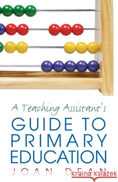 A Teaching Assistant's Guide to Primary Education Joan Dean 9780415352345 0