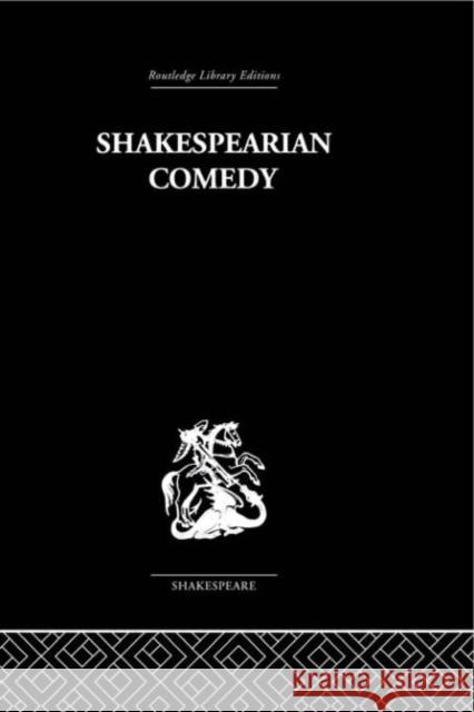 Shakespearian Comedy H. B. Charlton 9780415352673 Routledge