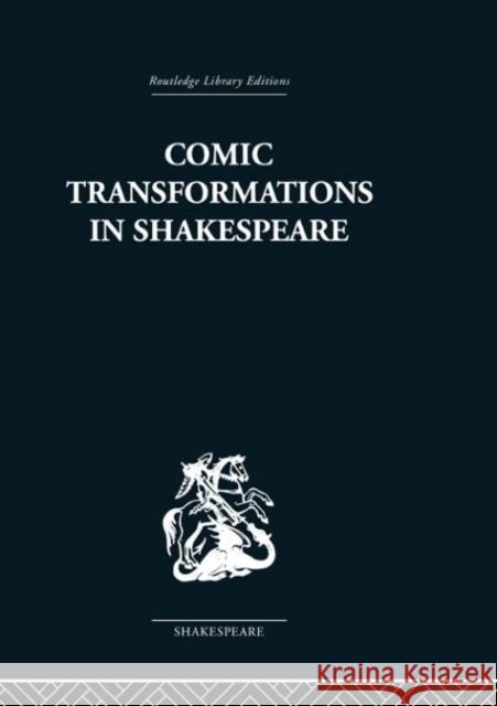 Comic Transformations in Shakespeare Ruth Nevo 9780415352703 Routledge