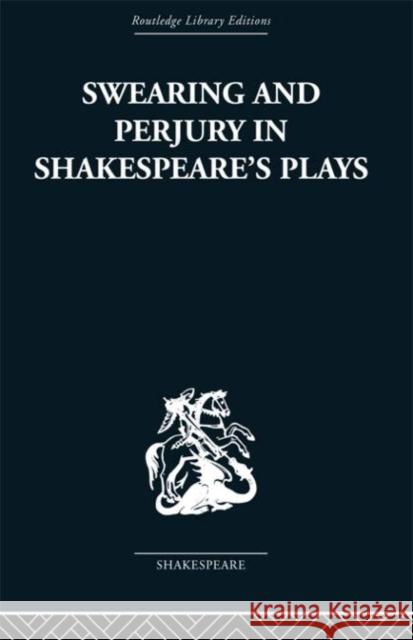 Swearing and Perjury in Shakespeare's Plays Frances A. Shirley 9780415353069